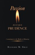 Passion Before Prudence