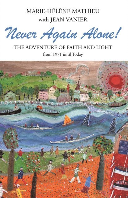 Marie-Helene Mathieu, Jean Vanier - Never Again Alone!, E-bok
