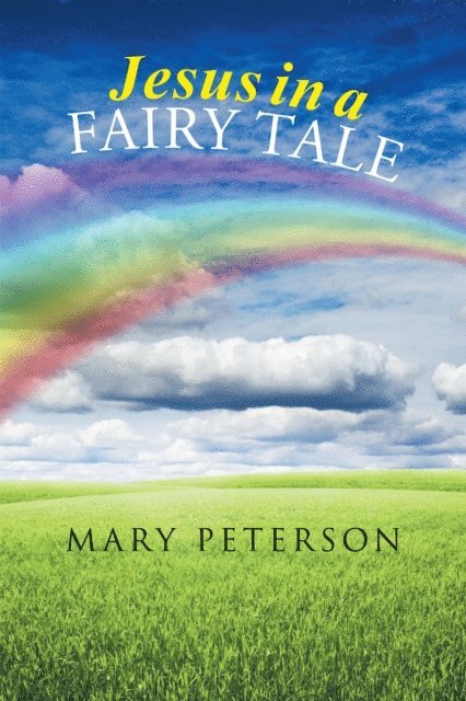 Mary Peterson - Jesus in a Fairy Tale, E-bok