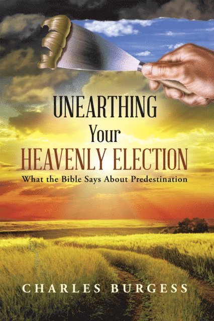Charles Burgess - Unearthing Your Heavenly Election, E-bok. Tillgänglighet: Lägg i varukorg