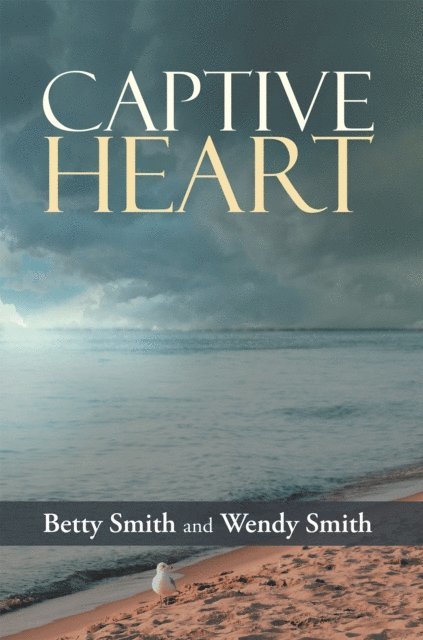 Wendy Smith, Betty Smith - Captive Heart, E-bok