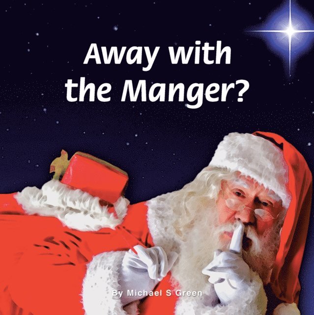 Michael S. Green - Away with the Manger?, E-bok