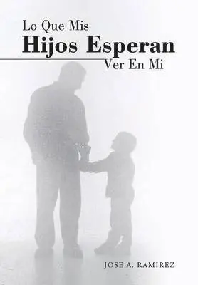 Jose a Ramirez - Lo Que MIS Hijos Esperan Ver En Mi, Inbunden. Tillgänglighet: Lägg i varukorg