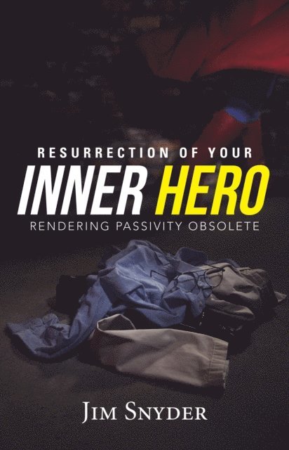 Jim Snyder - Resurrection of Your Inner Hero, E-bok