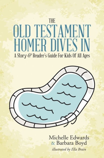 Michelle Edwards, Barbara Boyd - Old Testament: Homer Dives In; a Story & Reader'S Guide for Kids of All Ages, E-bok