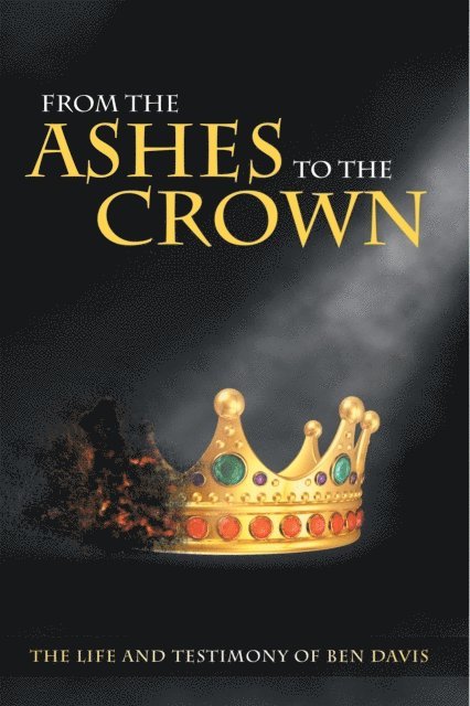 Ben Davis - From the Ashes to the Crown, E-bok