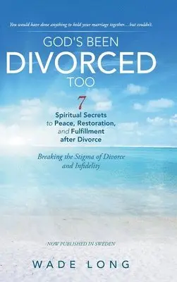 Wade Long - God's Been Divorced Too, Inbunden. Tillgänglighet: Lägg i varukorg
