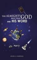 The Almighty Most High God and His Word