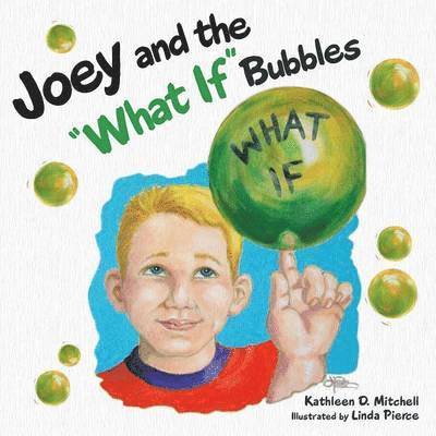 Kathleen D Mitchell - Joey and the "What If" Bubbles, Häftad