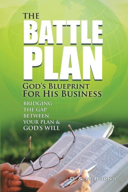 G, M Burns - Battle Plan: God'S Blueprint for His Business, E-bok