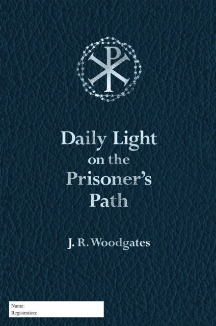 J. R. Woodgates - Daily Light on the Prisoner's Path, E-bok