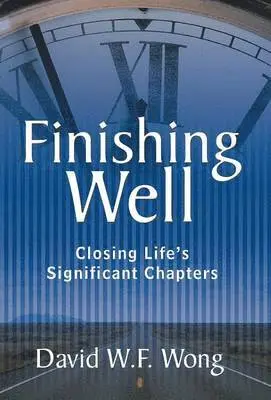 David W F Wong - Finishing Well, Inbunden. Tillgänglighet: Lägg i varukorg