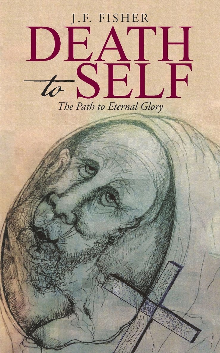 J F Fisher - Death to Self, Häftad. Tillgänglighet: Lägg i varukorg