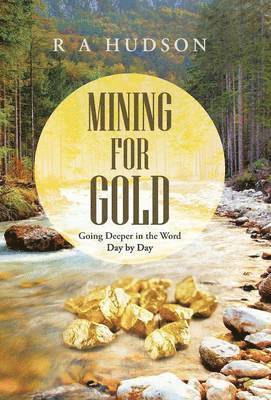 R A Hudson - Mining for Gold, Inbunden. Tillgänglighet: Lägg i varukorg