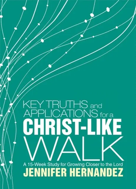 Jennifer Hernandez - Key Truths and Applications for a Christ-Like Walk, E-bok. Tillgänglighet: Lägg i varukorg