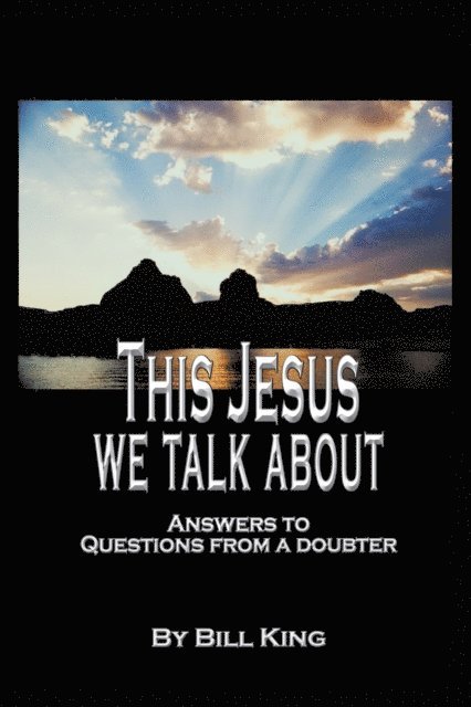 Bill King - This Jesus We Talk About, E-bok