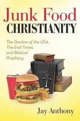 Jay Anthony - Junk Food Christianity, Häftad. Tillgänglighet: Lägg i varukorg