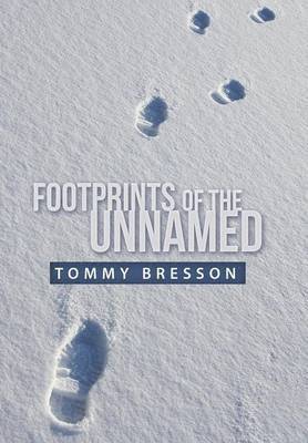 Tommy Bresson - Footprints of the Unnamed, Inbunden. Tillgänglighet: Lägg i varukorg