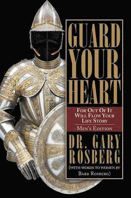 Gary Rosberg, Barb Rosberg - Guard Your Heart, Häftad