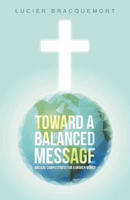 Lucien Bracquemont - Toward a Balanced Message, Häftad. Tillgänglighet: Lägg i varukorg