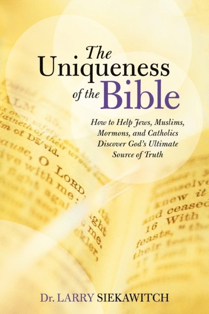 Larry Siekawitch - Uniqueness of the Bible, E-bok