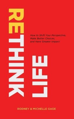 Rodney Gage, Michelle Gage - Rethink Life, Häftad