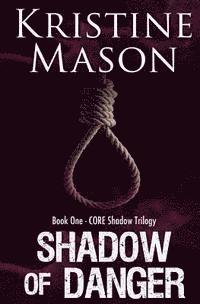 Kristine Mason - Shadow of Danger (Book One CORE Shadow Trilogy), Häftad. Tillgänglighet: Lägg i varukorg