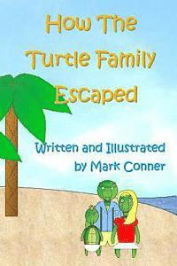 Mark Conner - How The Turtle Family Escaped, Häftad. Tillgänglighet: Lägg i varukorg