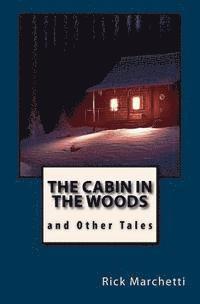 Rick Marchetti - THE CABIN IN THE WOODS and Other Tales, Häftad. Tillgänglighet: Lägg i varukorg