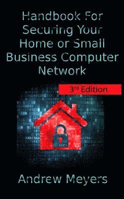 Andrew Meyers - Handbook For Securing Your Home or Small Business Computer Network, Häftad. Tillgänglighet: Lägg i varukorg