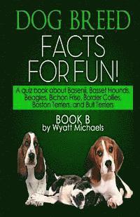 Wyatt Michaels - Dog Breed Facts for Fun! Book B, Häftad. Tillgänglighet: Lägg i varukorg