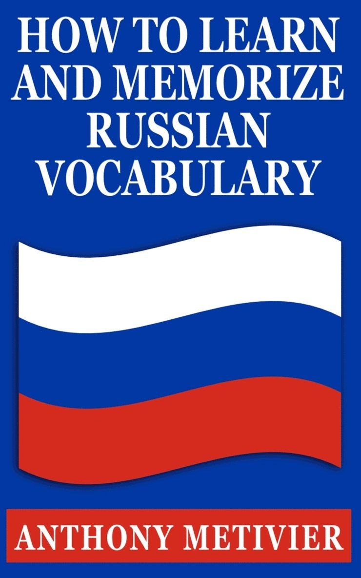Anthony Metivier - How to Learn & Memorize Russian Vocabulary, Häftad. Tillgänglighet: Tillfälligt slut