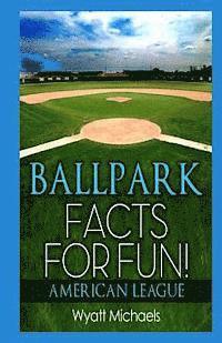 Wyatt Michaels - Ballpark Facts for Fun! American League, Häftad. Tillgänglighet: Lägg i varukorg