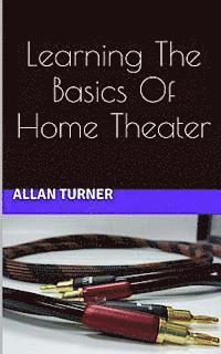 Allan Turner - Learning The Basics Of Home Theater, Häftad