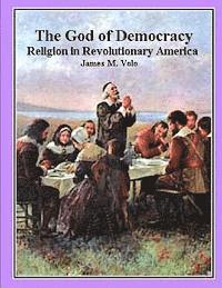 James M. Volo - The God of Democracy: Religion in Revolutionary America, Häftad. Tillgänglighet: Lägg i varukorg
