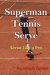 Joseph Correa - Superman Tennis Serve, Häftad. Tillgänglighet: Lägg i varukorg
