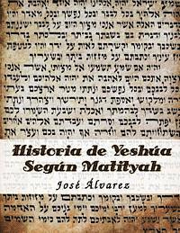 Jose A. Alvarez - Historia de Yeshua Segun Matityah, Häftad. Tillgänglighet: Lägg i varukorg