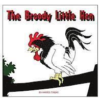 Harris Tobias - The Broody Little Hen: A children's fable, Häftad. Tillgänglighet: Lägg i varukorg