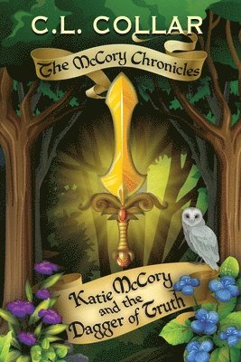 Jennifer McMurrain - The McCory Chronicles: Katie McCory and the Dagger of Truth, Häftad