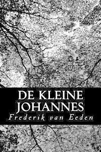 Frederik Van Eeden - De kleine Johannes, Häftad. Tillgänglighet: Lägg i varukorg
