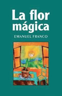 La Pereza Ediciones, Greity Gonzalez Rivera - La flor mágica, Häftad