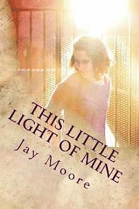Jay Moore - This Little Light Of Mine: A Journey Into Missional Living, Häftad