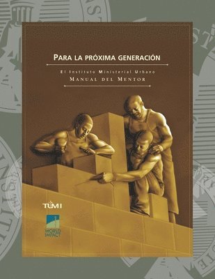 Tumi, Don L. Davis - Para la próxima generación: El Instituto Ministerial Urbano Manual del Mentor, Häftad