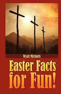 Wyatt Michaels - Easter Facts for Fun!, Häftad. Tillgänglighet: Lägg i varukorg
