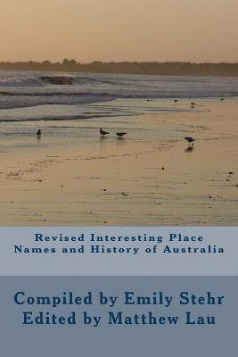 Emily Stehr, Matthew Lau - Revised Interesting Place Names and History of Australia: Edition 2, Häftad. Tillgänglighet: Lägg i varukorg