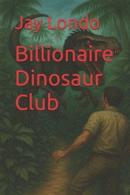 Jay M Londo, Catherine Morgan - Billionaire Dinosaur Club, Häftad