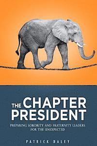 Patrick Daley - The Chapter President: Preparing Sorority and Fraternity Leaders for the Unexpected, Häftad. Tillgänglighet: Lägg i varukorg