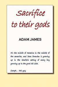 Adam James - sacrifice to their gods, Häftad. Tillgänglighet: Lägg i varukorg