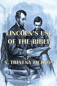 S. Trevena Jackson - Lincoln's Use of The Bible, Häftad. Tillgänglighet: Lägg i varukorg