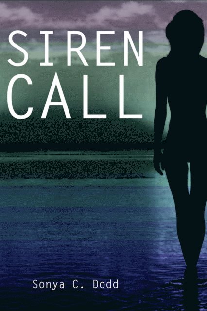 Sonya C. Dodd - Siren Call, Häftad